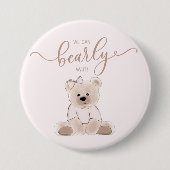 We Can Bearly Wait Teddy Bear Pink Baby Shower Button (Vorderseite)