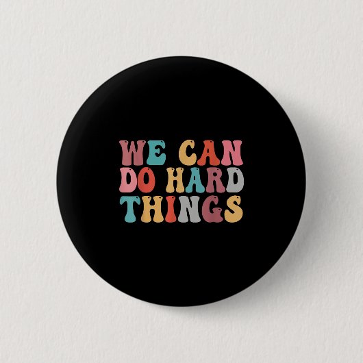 We Can Do Hard Things Groovy Retro Motivational Qu Button (Vorderseite)