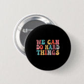 We Can Do Hard Things Groovy Retro Motivational Qu Button (Vorne & Hinten)