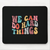 We Can Do Hard Things Groovy Retro Motivational Qu Mousepad (Vorne)
