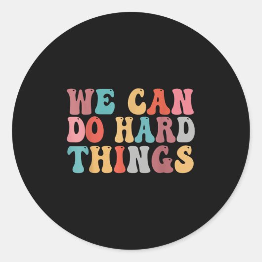 We Can Do Hard Things Groovy Retro Motivational Qu Runder Aufkleber (Vorderseite)