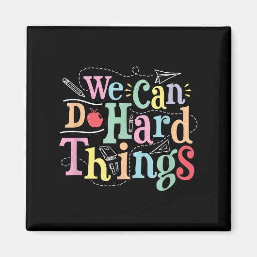 We Can Do Hard Things Motivational Education Schoo Magnet (Vorne)