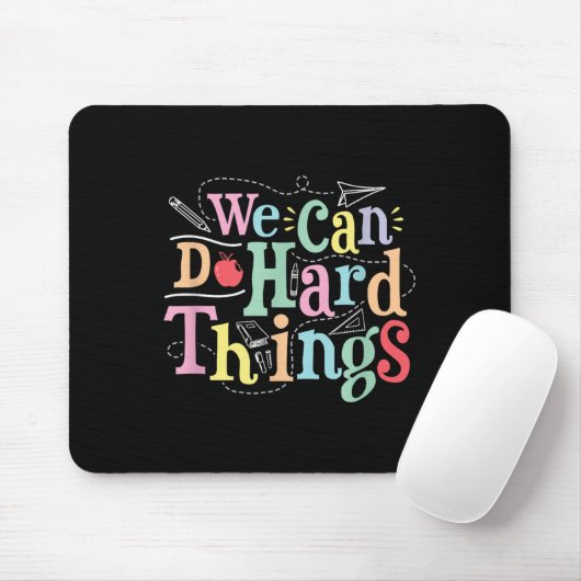 We Can Do Hard Things Motivational Education Schoo Mousepad (Mit Mouse)