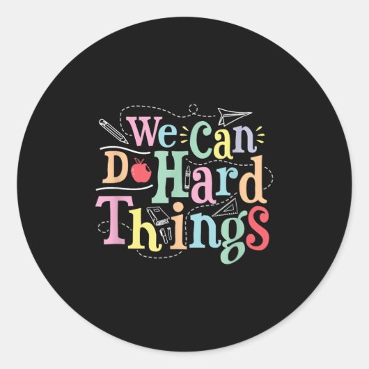 We Can Do Hard Things Motivational Education Schoo Runder Aufkleber (Vorderseite)