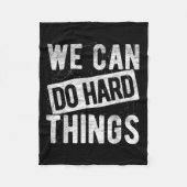 We Can Do Hard Things Motivational Quote Sitivity Fleecedecke (Vorderseite)