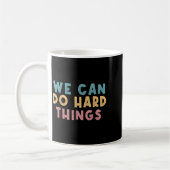 We Can Do Hard Things Motivational Teacher  Kaffeetasse (Links)