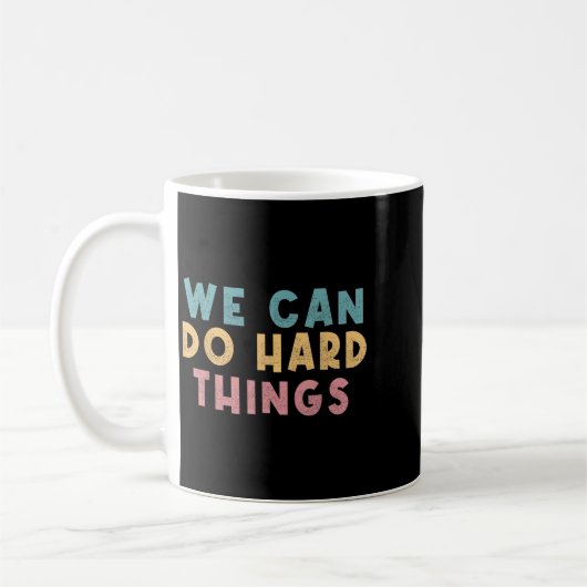 We Can Do Hard Things Motivational Teacher Kaffeetasse (Links)