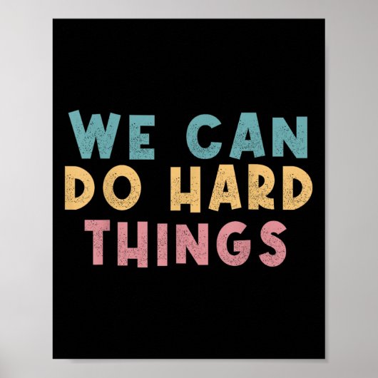 We Can Do Hard Things Motivational Teacher Poster (Vorne)
