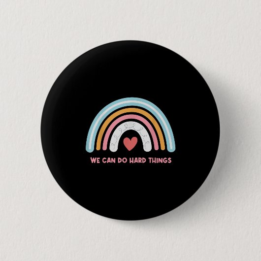 We Can Do Hard Things Motivational Teacher Rainbow Button (Vorderseite)