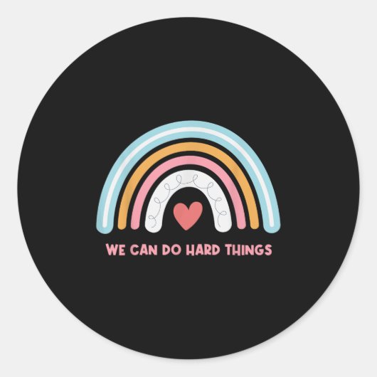 We Can Do Hard Things Motivational Teacher Rainbow Runder Aufkleber (Vorderseite)