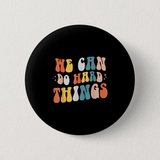 We Can Do Hard Things Motivational Teacher Wavy  Button (Vorderseite)
