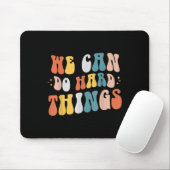 We Can Do Hard Things Motivational Teacher Wavy  Mousepad (Mit Mouse)