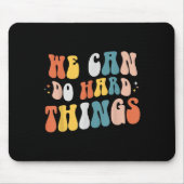 We Can Do Hard Things Motivational Teacher Wavy Mousepad (Vorne)