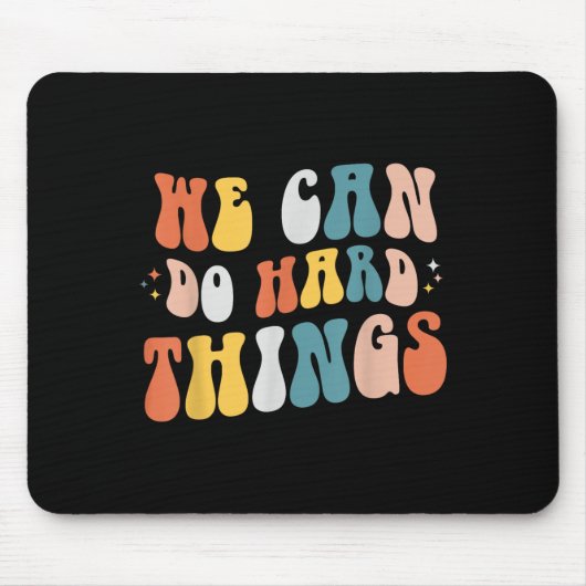 We Can Do Hard Things Motivational Teacher Wavy  Mousepad (Vorne)