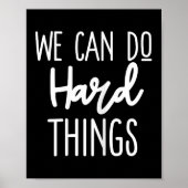 We Can Do Hard Things Sitive Message Motivational  Poster (Vorne)
