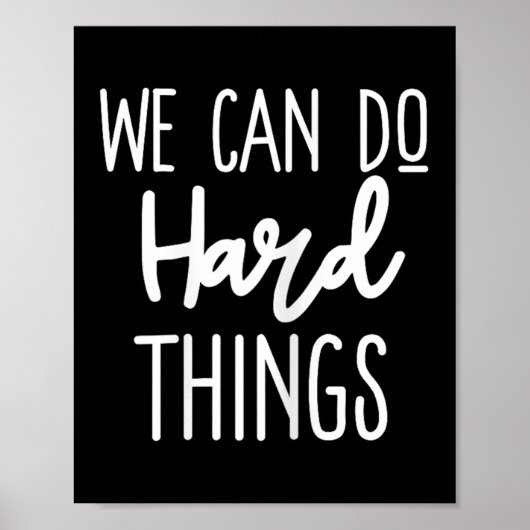 We Can Do Hard Things Sitive Message Motivational Poster (Vorne)