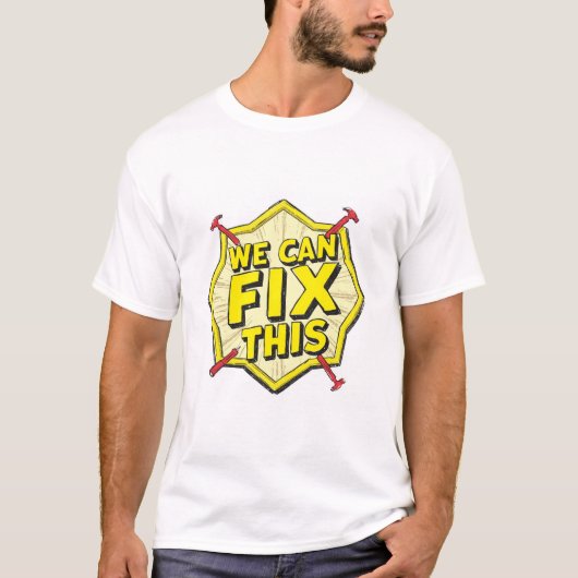 We Can Fix This T-Shirt (Vorderseite)
