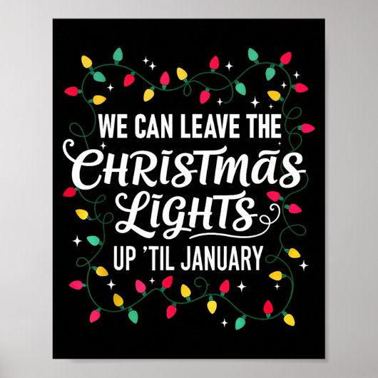 We Can Leave The Christmas Lights Up Til January F Poster (Vorne)
