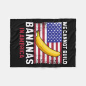 We Cannot Build Bananas In America - Funny  Fleecedecke (Vorderseite (Horizontal))