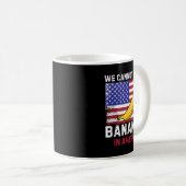 We Cannot Build Bananas In America - Funny  Kaffeetasse (VorderseiteRechts)
