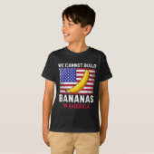 We Cannot Build Bananas In America - Funny T-Shirt (Vorne ganz)