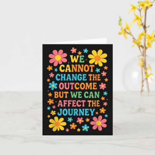 We Cannot Change The Outcome - Hosce Nurse Care  Karte (Gelbe Blume)