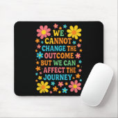 We Cannot Change The Outcome - Hosce Nurse Care Mousepad (Mit Mouse)
