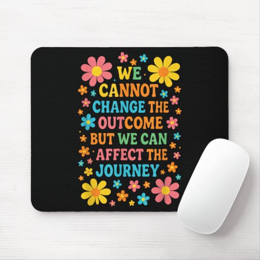 We Cannot Change The Outcome - Hosce Nurse Care Mousepad (Mit Mouse)