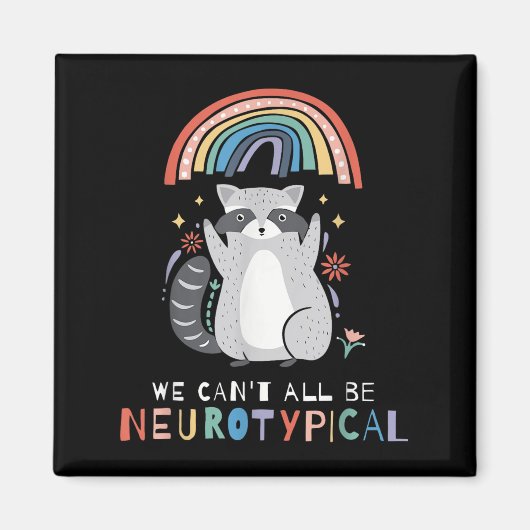 We Can't All Be Neurotycal Autism Adhd Awareness Magnet (Vorne)