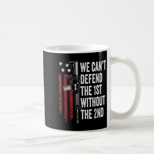 We Can't Defend The 1st Without The 2nd Amendment  Kaffeetasse (Rechts)