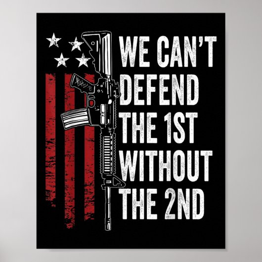 We Can't Defend The 1st Without The 2nd Amendment Poster (Vorne)