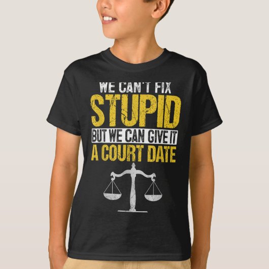 We Can't Fix Stud But We Can Give It A Court Date T-Shirt (Vorderseite)