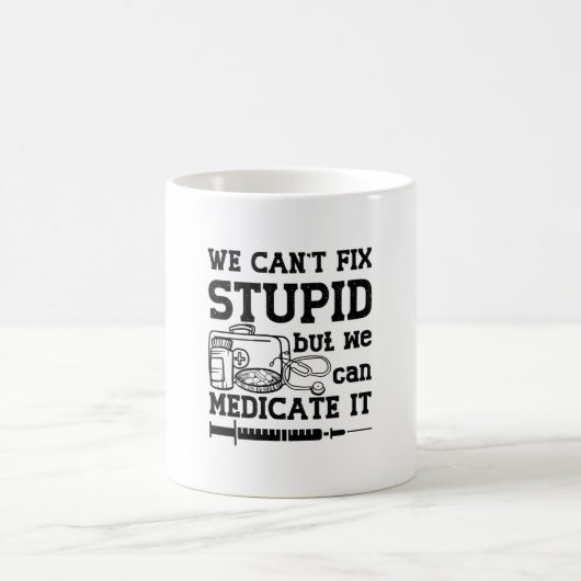 We Can't Fix Stupid Pharmacy Technician Pharmacist Kaffeetasse (Mittel)