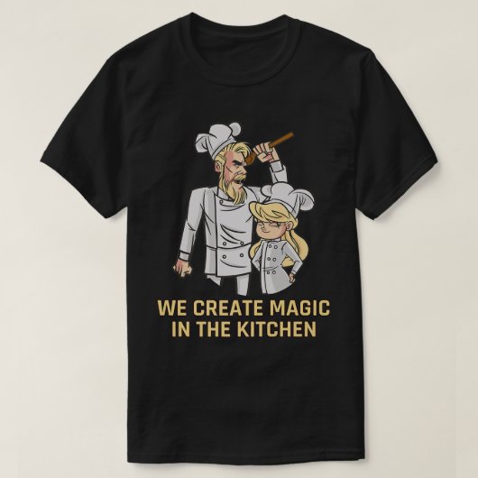 We create magic in the Kitchen Dad and Daughter co T-Shirt (Design vorne)