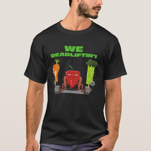 We Deadlifting Vegetable Powerlifter Deadlift T-Shirt (Vorderseite)