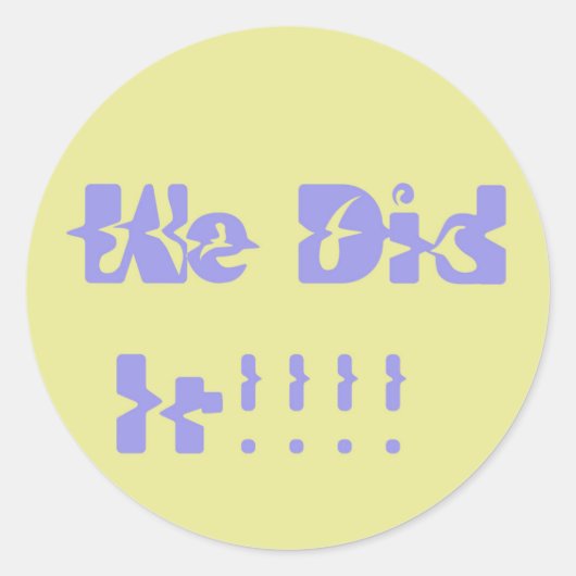 We Did It Purple and Yellow Runder Aufkleber (Vorderseite)