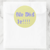 We Did It Purple and Yellow Runder Aufkleber (Tasche)