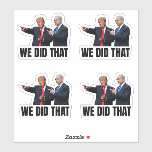 We Did That - Trump and Netanyahu Aufkleber (Blatt)