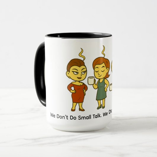 We Don’t Do Small Talk. We Do Snark And Refills. Tasse (Vorderseite Links)