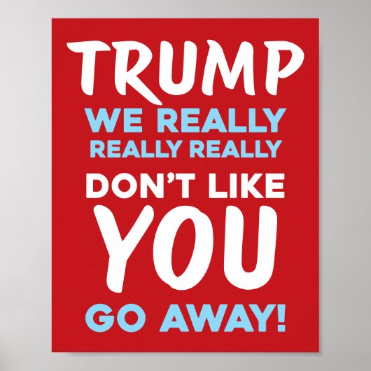 WE DON"T LIKE YOU Anti-Trump | RLB | Protest Poster (Vorne)