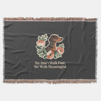 We Don’t Walk Fast; We Walk Meaningful Decke