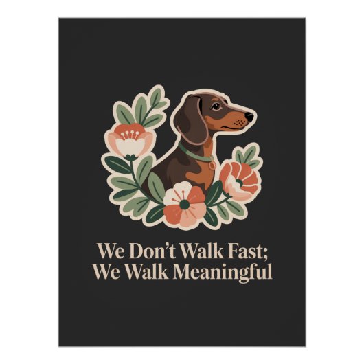 We Don’t Walk Fast; We Walk Meaningful Poster (Vorderseite)