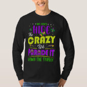 We Don't Hide The Crazy  Mardi Gras T-Shirt (Vorderseite)