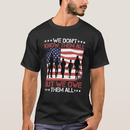 We Don't Know Them All But We Owe Them All T-Shirt (Vorderseite)