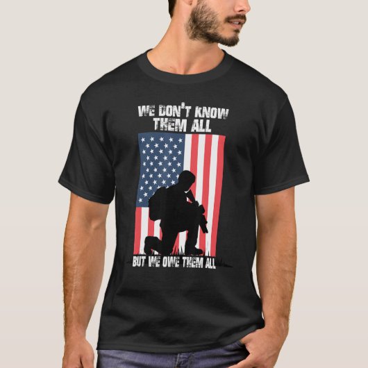 We Don't Know Them All But We Owe Them All Veteran T-Shirt (Vorderseite)