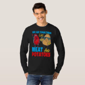We Go Together Like Meat And Potatoes T-Shirt (Vorne ganz)