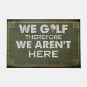 We Golf Therefore We Aren't Here Mat, Retro Fußmatte (Vorderseite)