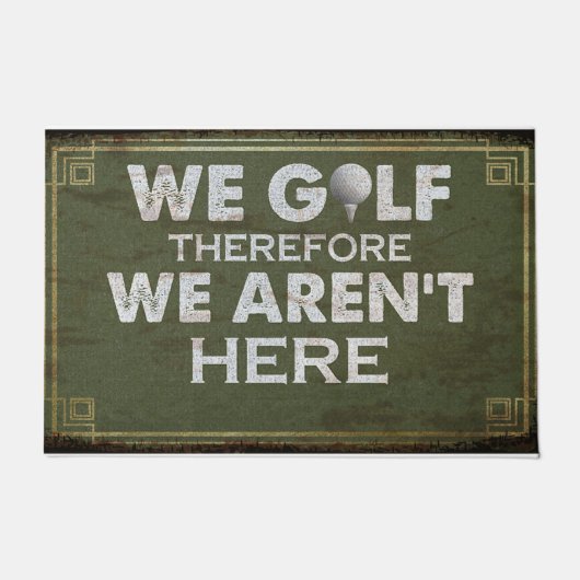 We Golf Therefore We Aren't Here Mat, Retro Fußmatte (Vorderseite)