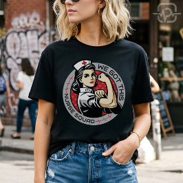 We Got This Nurse Squad Strong Nurse Appreciation T-Shirt