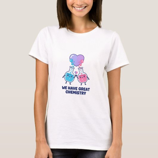 We Have Great Chemistry Cute Science Valentine T-Shirt (Vorderseite)